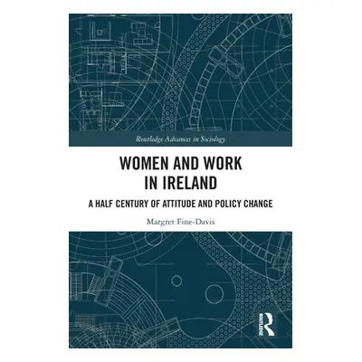 "Women and Work in Ireland: A Half Century of Attitude and Policy Change" - "" ("Fine-Davis Marg