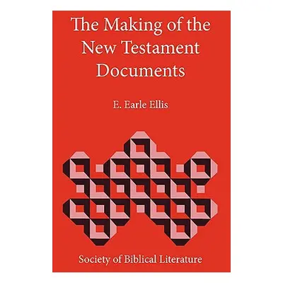 "The Making of the New Testament Documents" - "" ("Ellis E. Earle")