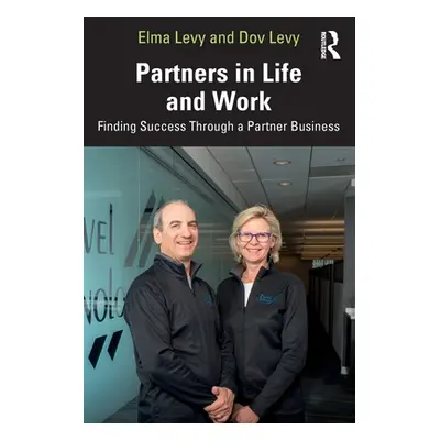 "Partners in Life and Work: Finding Success Through a Partner Business" - "" ("Levy Elma")