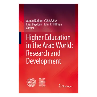 "Higher Education in the Arab World: Research and Development" - "" ("Badran Adnan")