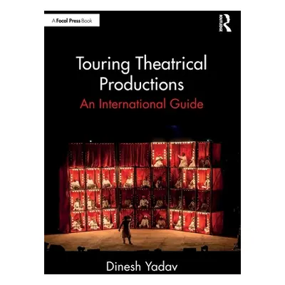 "Touring Theatrical Productions: An International Guide" - "" ("Yadav Dinesh")