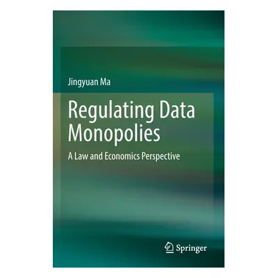 "Regulating Data Monopolies: A Law and Economics Perspective" - "" ("Ma Jingyuan")