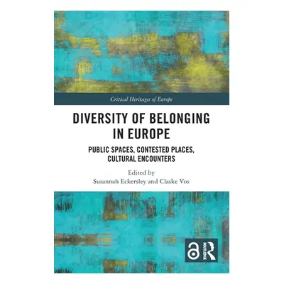 "Diversity of Belonging in Europe: Public Spaces, Contested Places, Cultural Encounters" - "" ("