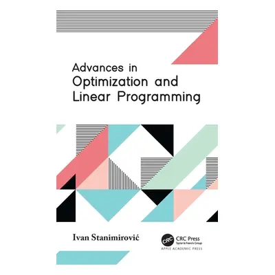 "Advances in Optimization and Linear Programming" - "" ("Stanimirovic Ivan")