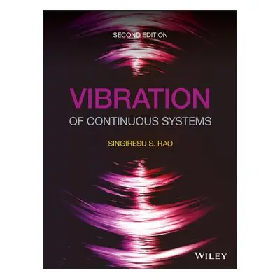 "Vibration of Continuous Systems" - "" ("Rao Singiresu S.")