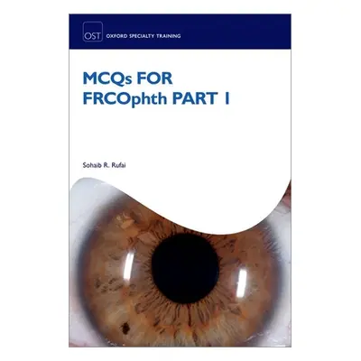 "McQs for Frcophth Part 1" - "" ("Rufai Sohaib R.")