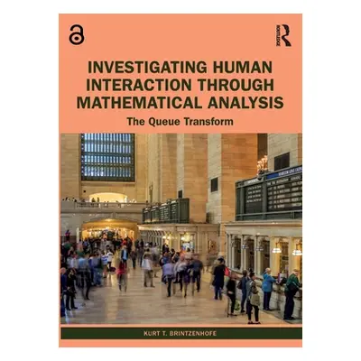 "Investigating Human Interaction Through Mathematical Analysis: The Queue Transform" - "" ("Brin