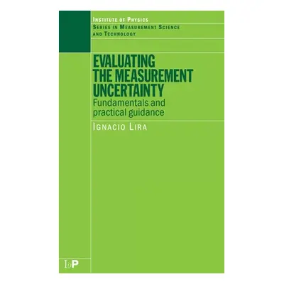 "Evaluating the Measurement Uncertainty: Fundamentals and Practical Guidance" - "" ("Lira I.")