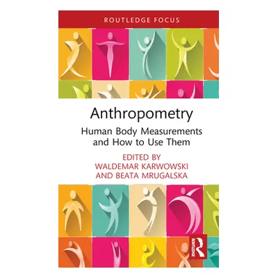 "Anthropometry: Human Body Measurements and How to Use Them" - "" ("Mrugalska Beata")