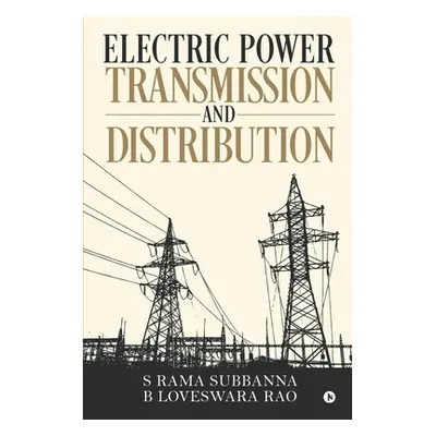 "Electric Power Transmission and Distribution" - "" ("S. Rama Subbanna")