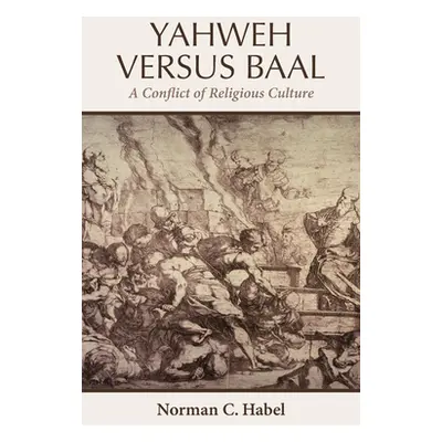 "Yahweh Versus Baal" - "" ("Habel Norman C.")