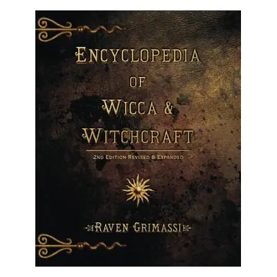 "Encyclopedia of Wicca & Witchcraft" - "" ("Grimassi Raven")