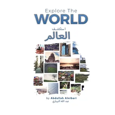 "استكشف العالم - Explore The World" - "" ("Abdullah Alnibari")