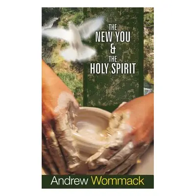 "The New You & the Holy Spirit" - "" ("Wommack Andrew")