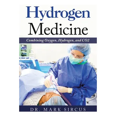 "Hydrogen Medicine: Combining Oxygen, Hydrogen, and Co2" - "" ("Sircus Mark")