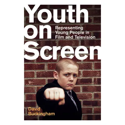 "Youth on Screen: Representing Young People in Film and Television" - "" ("Buckingham David")