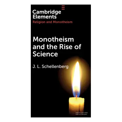 "Monotheism and the Rise of Science" - "" ("Schellenberg J. L.")