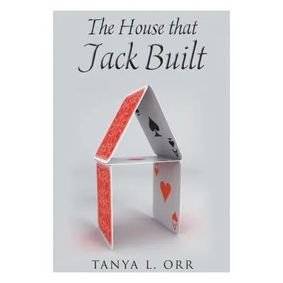 "The House that Jack Built" - "" ("Orr Tanya L.")