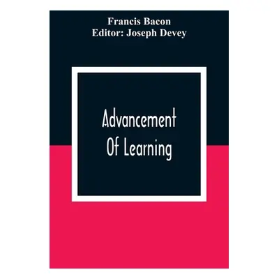 "Advancement Of Learning" - "" ("Bacon Francis")