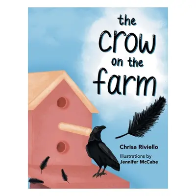 "The Crow on the Farm" - "" ("Riviello Chrisa")