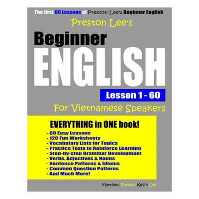 "Preston Lee's Beginner English Lesson 1 - 60 For Vietnamese Speakers" - "" ("Preston Matthew")