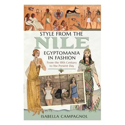 "Style from the Nile: Egyptomania in Fashion from the 19th Century to the Present Day" - "" ("Ca