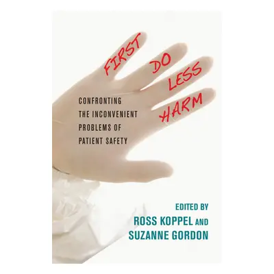 "First, Do Less Harm: Confronting the Inconvenient Problems of Patient Safety" - "" ("Koppel Ros