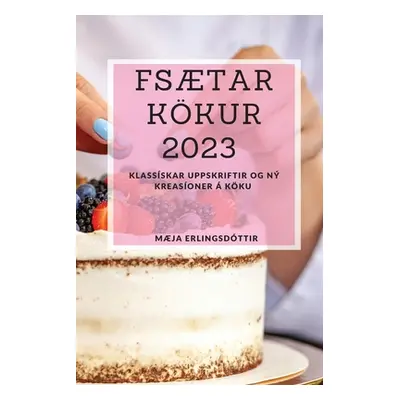 "FStar kkur 2023: Klassskar uppskriftir og n kreasoner kku" - "" ("Erlingsdttir Mja")