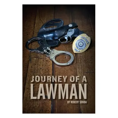 "Journey of a Lawman" - "" ("Sobba Robert")