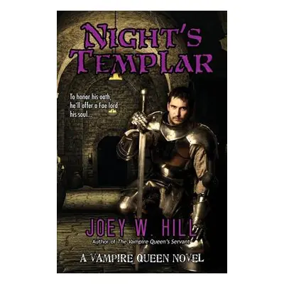 "Night's Templar: A Vampire Queen Novel" - "" ("Hill Joey W.")