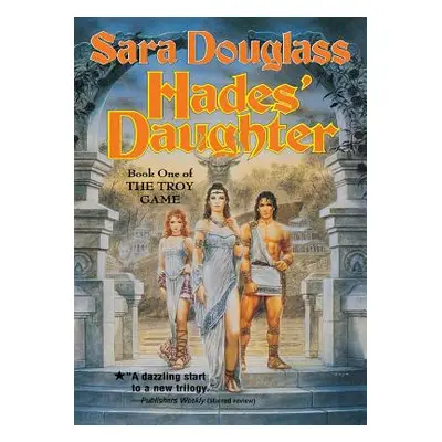 "Hades' Daughter: Book One of the Troy Game" - "" ("Douglass Sara")