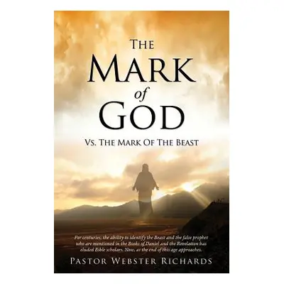 "The Mark Of God vs. The Mark Of The Beast" - "" ("Richards Pastor Webster")