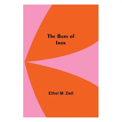 "The Bars Of Iron" - "" ("M. Dell Ethel")