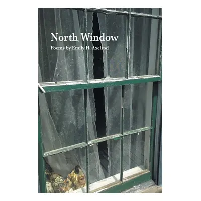 "North Window" - "" ("Axelrod Emily")