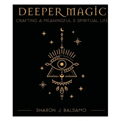 "Deeper Magic" - "" ("Balsamo Sharon J.")