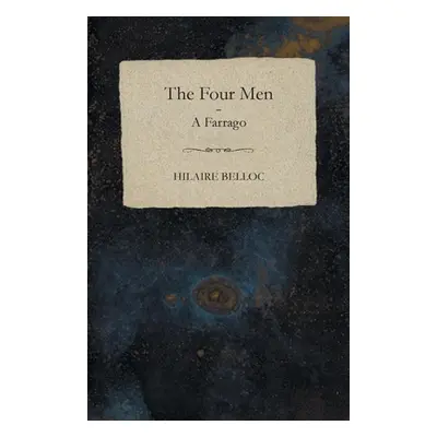 "The Four Men - A Farrago" - "" ("Belloc Hilaire")