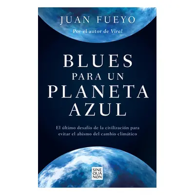 "Blues Para Un Planeta Azul / Blues for a Blue Planet" - "" ("Fueyo Juan")