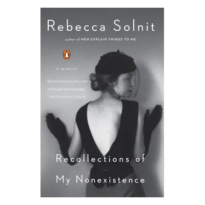 "Recollections of My Nonexistence: A Memoir" - "" ("Solnit Rebecca")