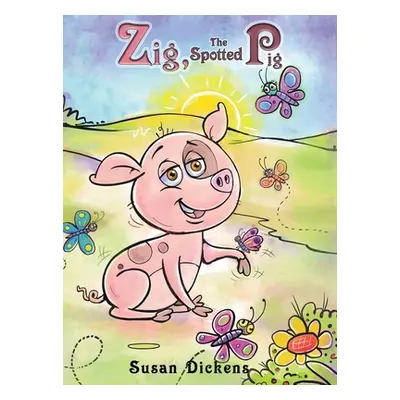 "Zig, the Spotted Pig" - "" ("Dickens Susan")