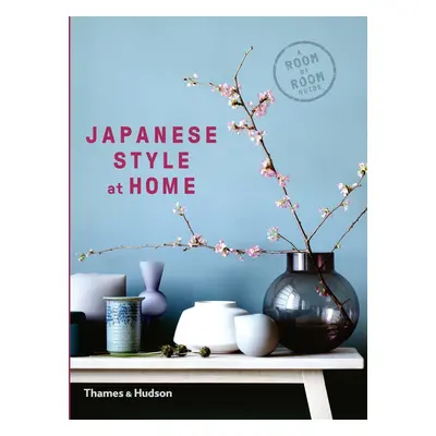 "Japanese Style at Home" - "A Room by Room Guide" ("Bays Olivia")