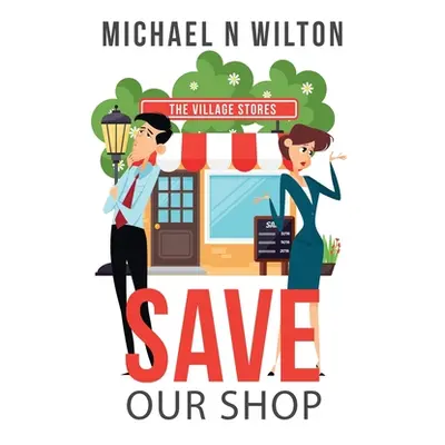 "Save Our Shop" - "" ("Wilton Michael N.")