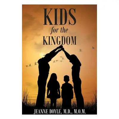 "Kids for the Kingdom" - "" ("Doyle Jeanne")