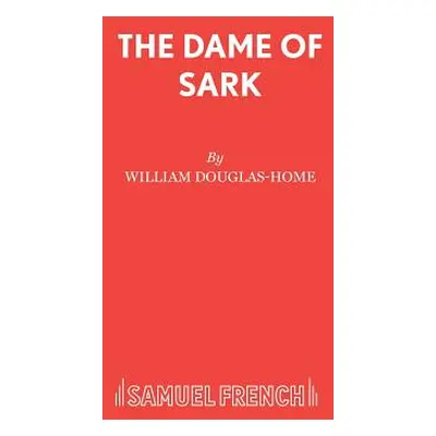 "The Dame of Sark" - "" ("Douglas-Home William")