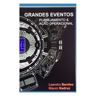 "Grandes Eventos: Planejamento & Ao Operacional" - "" ("Carneiro Nadruz Mauro")