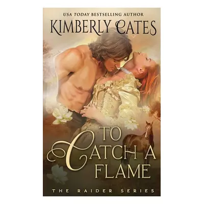 "To Catch a Flame" - "" ("Cates Kimberly")