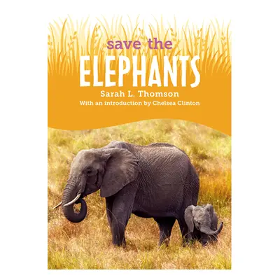 "Save The...Elephants" - "" ("Thomson Sarah L.")