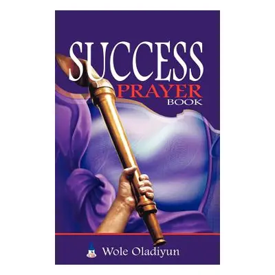 "Success Prayer Book" - "" ("Oladiyun Wole")