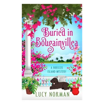 "Buried in Bougainvillea: A Hibiscus Island Mystery" - "" ("Norman Lucy")