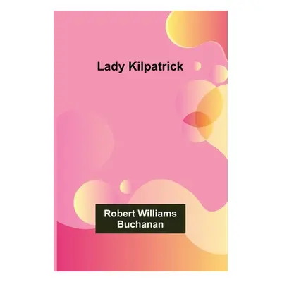 "Lady Kilpatrick" - "" ("Williams Buchanan Robert")