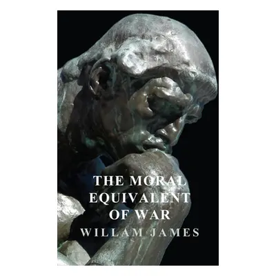 "The Moral Equivalent of War" - "" ("James William")